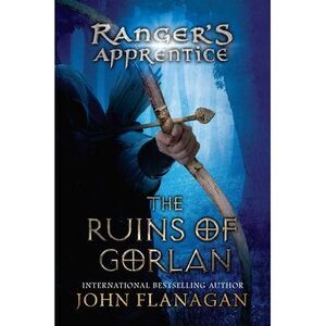 The Ruins of Gorlan: Book One -- John Flanagan